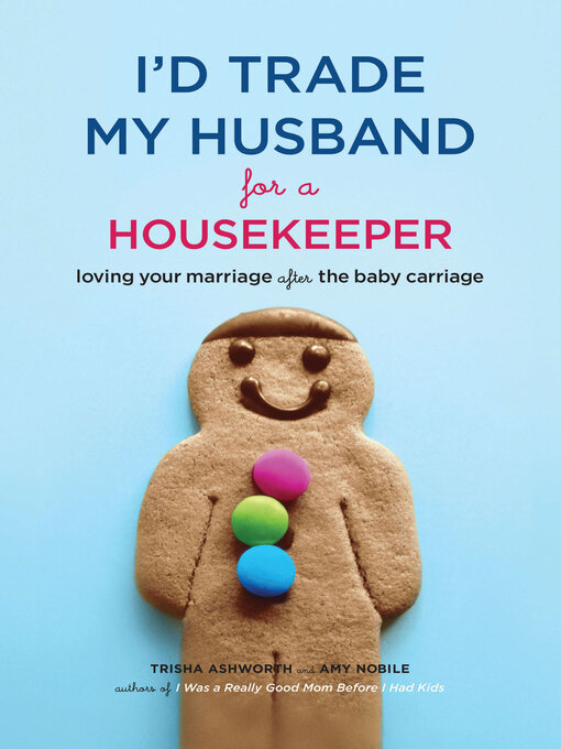 Title details for I'd Trade My Husband for a Housekeeper by Trisha Ashworth - Available